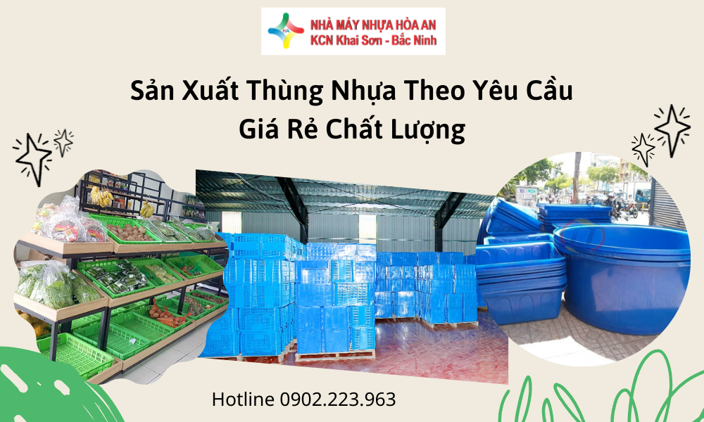 Sản Xuất Thùng Nhựa Theo Yêu Cầu Giá Rẻ Chất Lượng