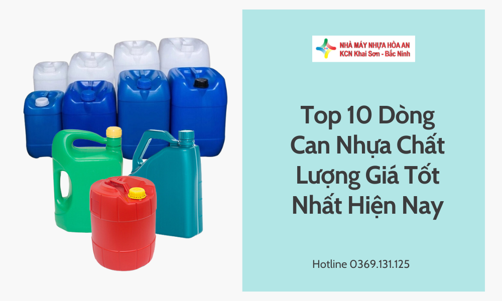  Top 10 Dòng Can Nhựa Chất Lượng Giá Tốt Nhất Hiện Nay