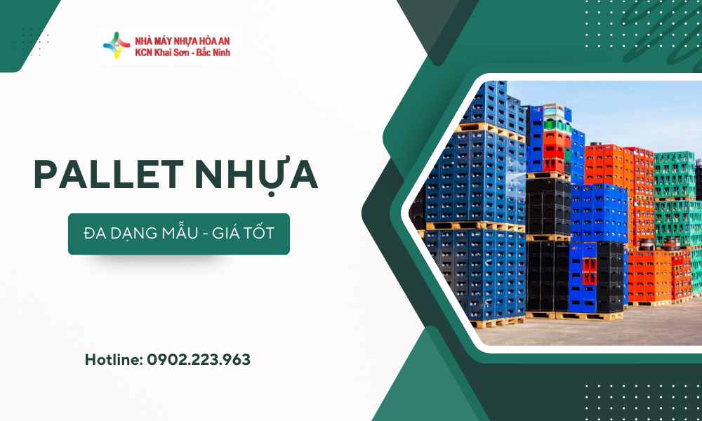 3 Mẹo chọn pallet nhựa hiệu quả- tiết kiệm chi phí và tăng hiệu suất kho vận