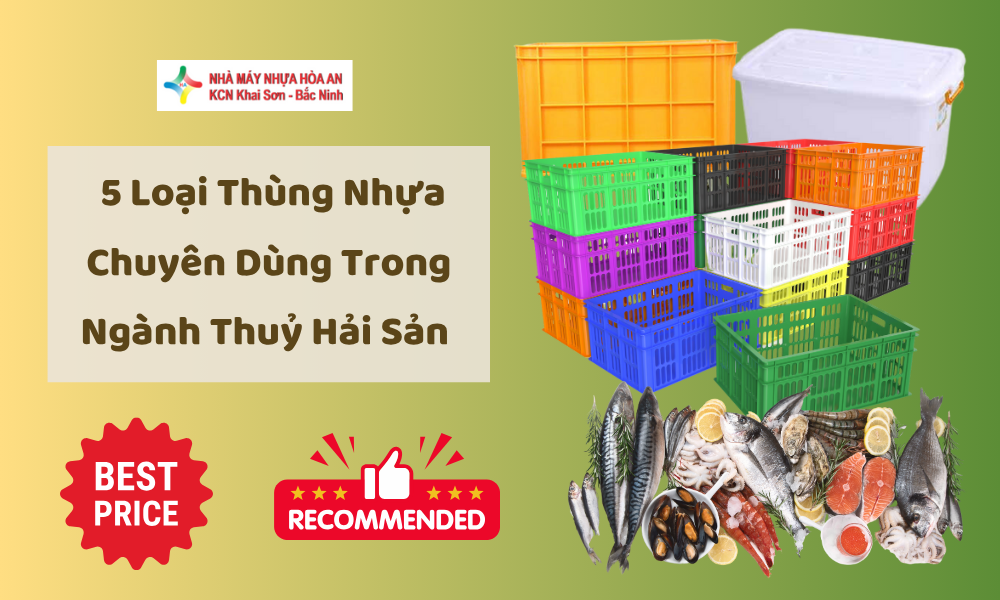 5 Loại Thùng Nhựa Chuyên Dùng Trong Ngành Thuỷ Hải Sản  