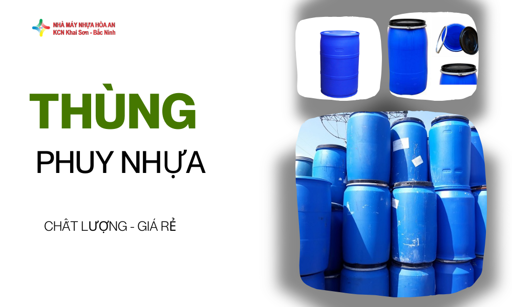 Địa Chỉ Mua Thùng Phuy Nhựa Chất Lượng Cao, Giá Tốt Nhất Tại Hà Nội