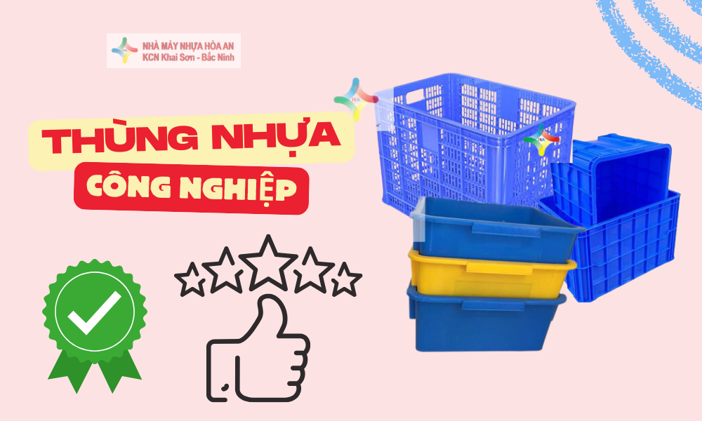 Tại Sao Nên Mua Sỉ Lẻ Thùng Nhựa Công Nghiệp Chất Lượng