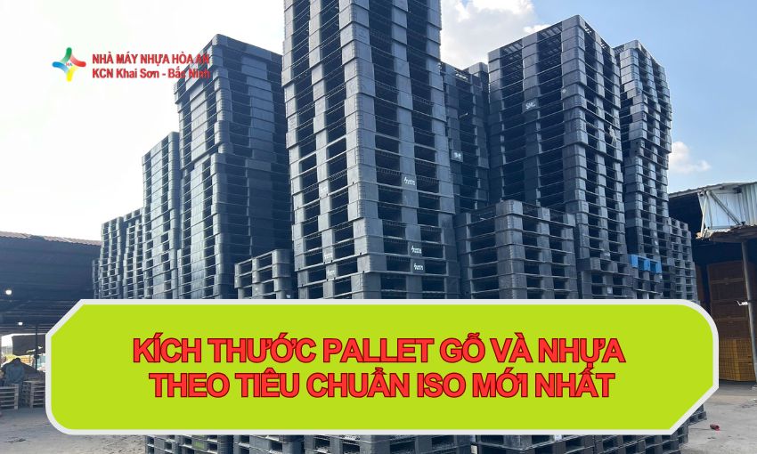 Kích Thước Pallet Gỗ Và Nhựa Theo Tiêu Chuẩn ISO Mới Nhất