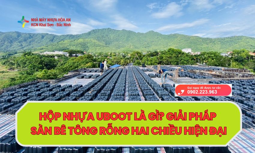 Hộp Nhựa Uboot Là Gì? Giải Pháp Sàn Bê Tông Rỗng Hai Chiều Hiện Đại