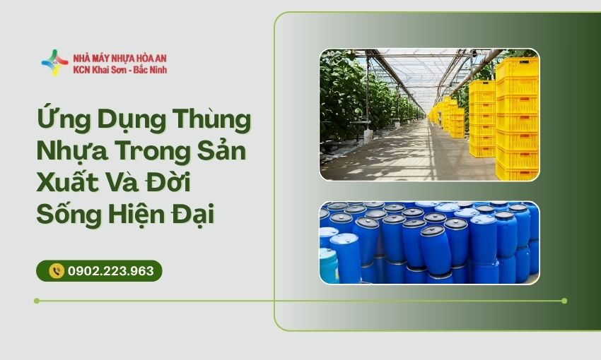 Ứng Dụng Thùng Nhựa Trong Sản Xuất Và Đời Sống Hiện Đại