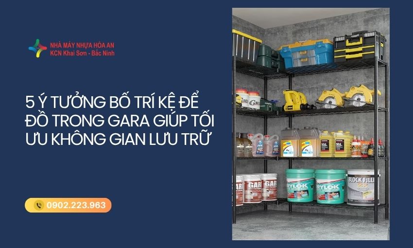 5 Ý Tưởng Bố Trí Kệ Để Đồ Trong Gara Giúp Tối Ưu Không Gian Lưu Trữ