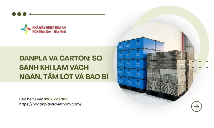 Danpla và carton: So sánh khi làm vách ngăn, tấm lót và bao bì
