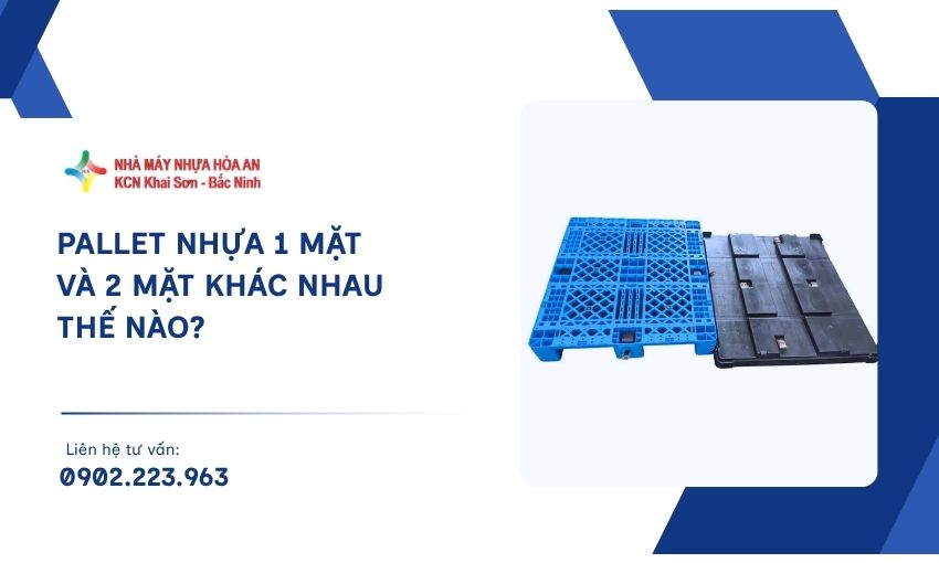 Pallet Nhựa 1 Mặt Và 2 Mặt Khác Nhau Thế Nào? 